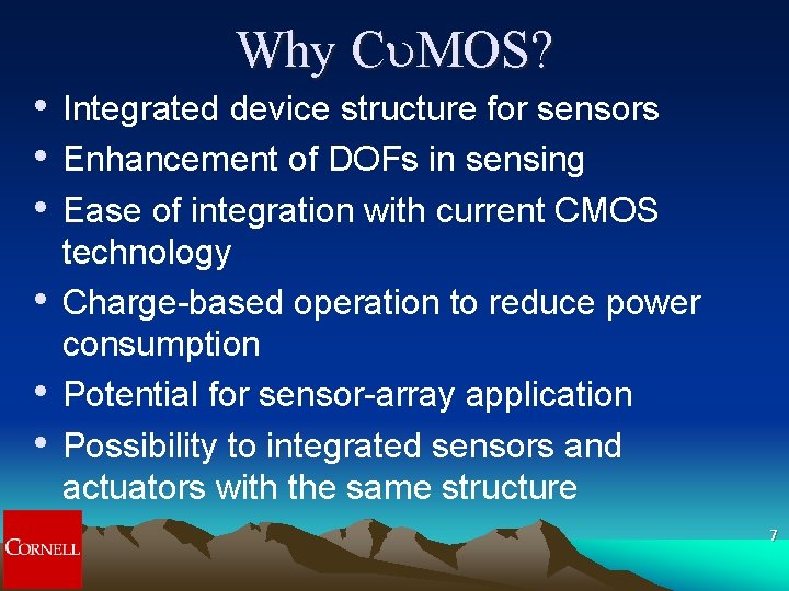 Why C MOS? • • • Integrated device structure for sensors Enhancement of DOFs Why C MOS? • • • Integrated device structure for sensors Enhancement of DOFs