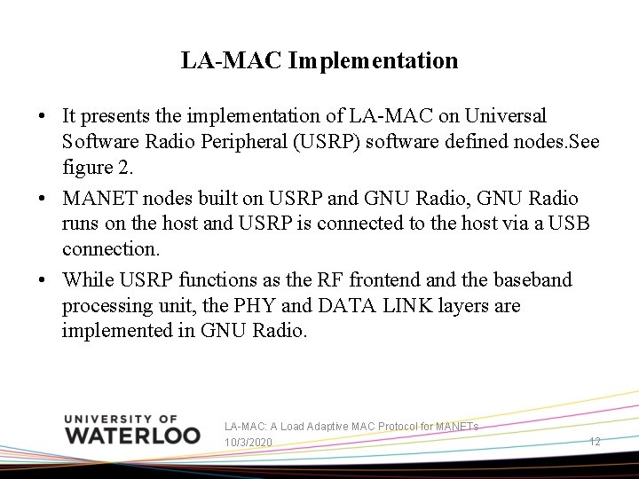 LA-MAC Implementation • It presents the implementation of LA-MAC on Universal Software Radio Peripheral