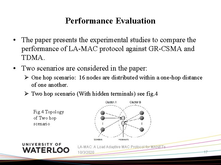 Performance Evaluation • The paper presents the experimental studies to compare the performance of