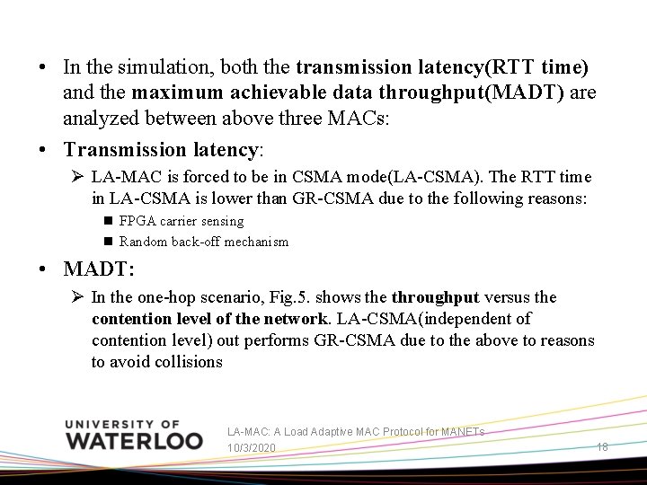  • In the simulation, both the transmission latency(RTT time) and the maximum achievable