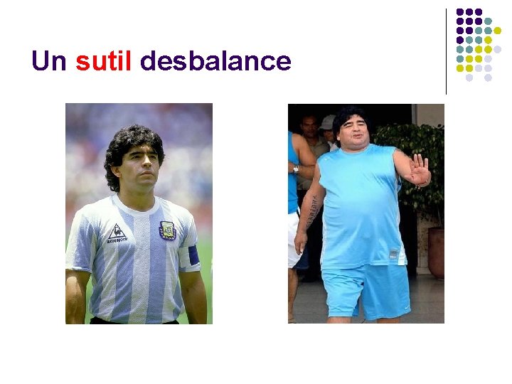 Un sutil desbalance 