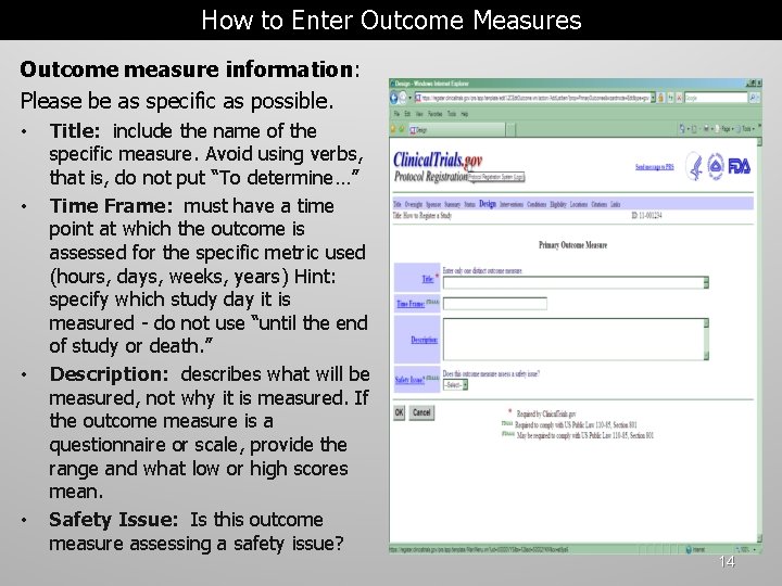 How to Enter Outcome Measures Outcome measure information: Please be as specific as possible.