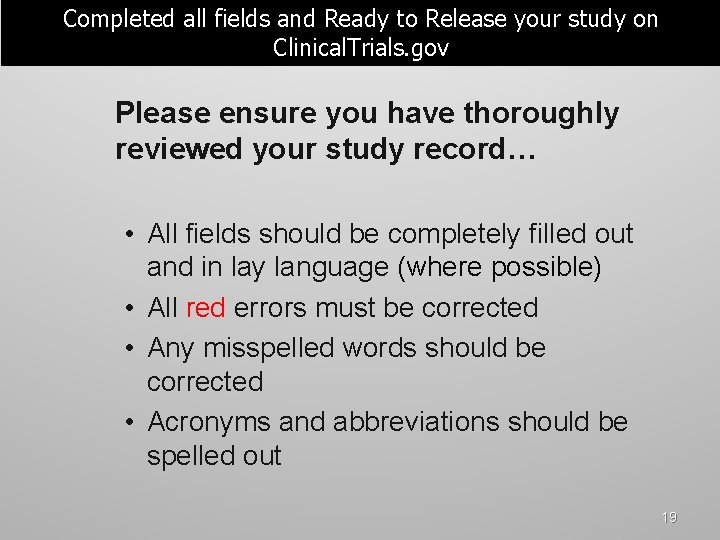 Completed all fields and Ready to Release your study on Clinical. Trials. gov Please