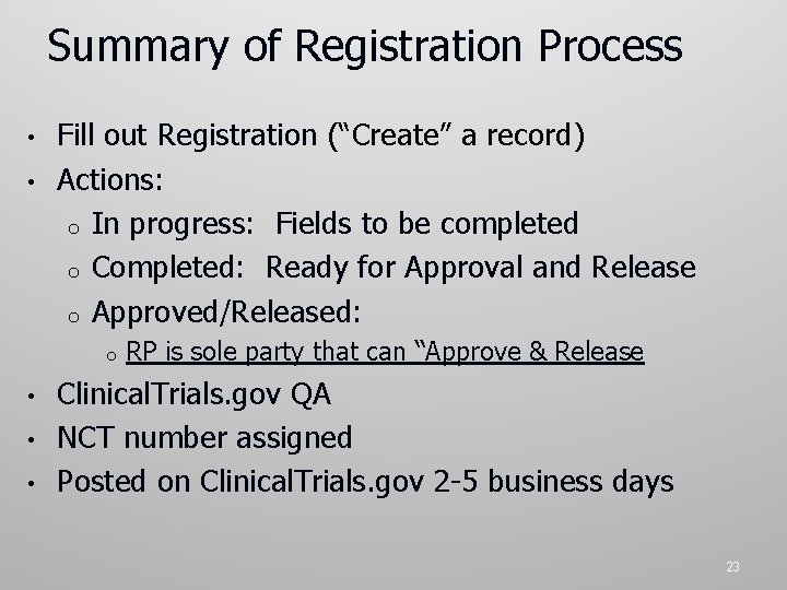 Summary of Registration Process • • Fill out Registration (“Create” a record) Actions: o