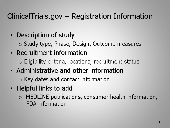 Clinical. Trials. gov – Registration Information • Description of study o Study type, Phase,