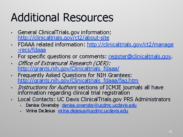 Additional Resources • • General Clinical. Trials. gov information: http: //clinicaltrials. gov/ct 2/about-site FDAAA