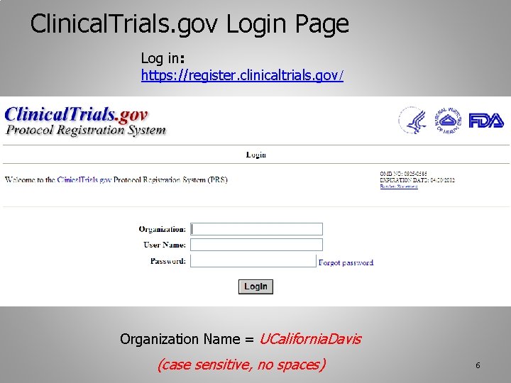 Clinical. Trials. gov Login Page Log in: https: //register. clinicaltrials. gov/ Organization Name =