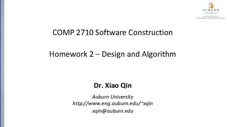 COMP 2710 Software Construction Homework 2 – Design and Algorithm Dr. Xiao Qin Auburn