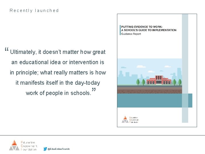 Recently launched “ Ultimately, it doesn’t matter how great an educational idea or intervention