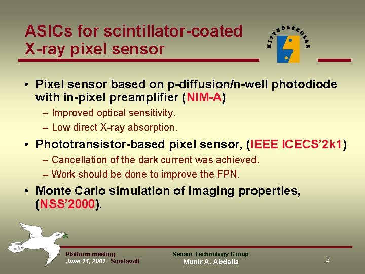 ASICs for scintillator-coated X-ray pixel sensor • Pixel sensor based on p-diffusion/n-well photodiode with ASICs for scintillator-coated X-ray pixel sensor • Pixel sensor based on p-diffusion/n-well photodiode with