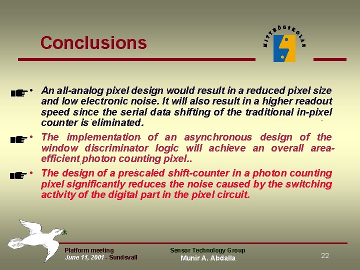 Conclusions • An all-analog pixel design would result in a reduced pixel size and Conclusions • An all-analog pixel design would result in a reduced pixel size and