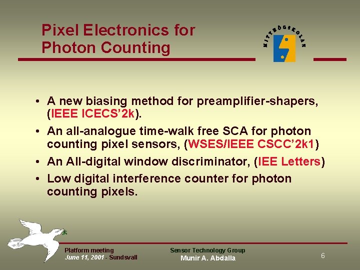 Pixel Electronics for Photon Counting • A new biasing method for preamplifier-shapers, (IEEE ICECS’ Pixel Electronics for Photon Counting • A new biasing method for preamplifier-shapers, (IEEE ICECS’