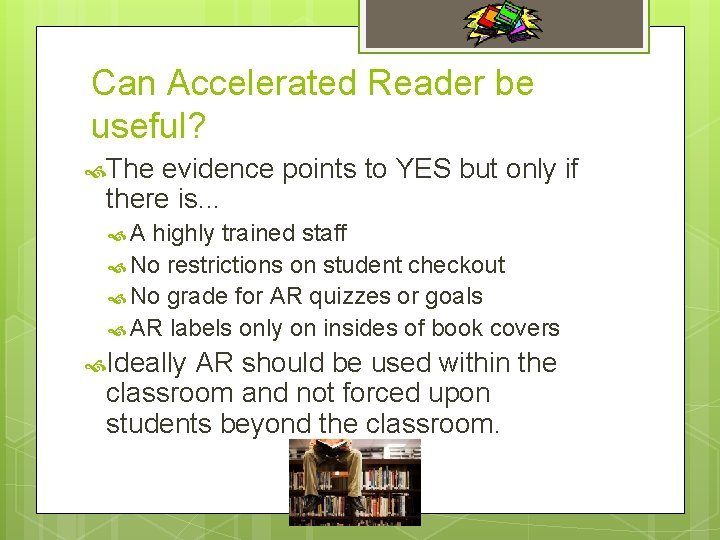 Can Accelerated Reader be useful? The evidence points to YES but only if there