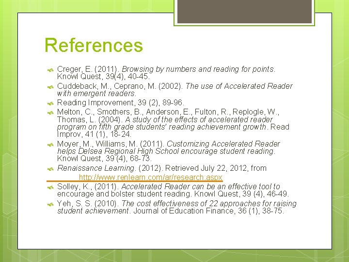 References Creger, E. (2011). Browsing by numbers and reading for points. Knowl Quest, 39(4),