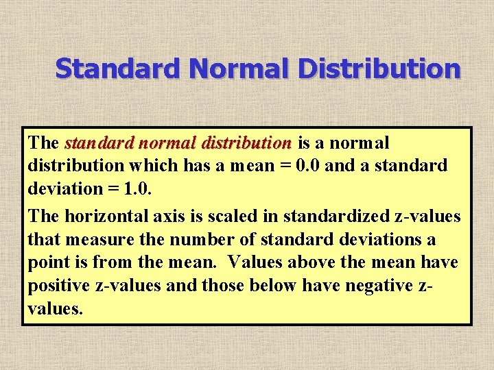 Standard Normal Distribution The standard normal distribution is a normal distribution which has a