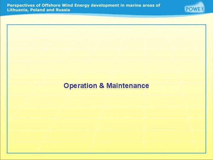 Operation & Maintenance 