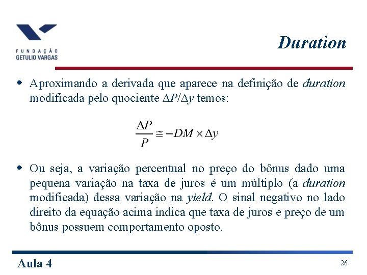 Duration w Aproximando a derivada que aparece na definição de duration modificada pelo quociente