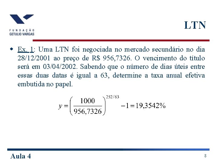 LTN w Ex. 1: Uma LTN foi negociada no mercado secundário no dia 28/12/2001