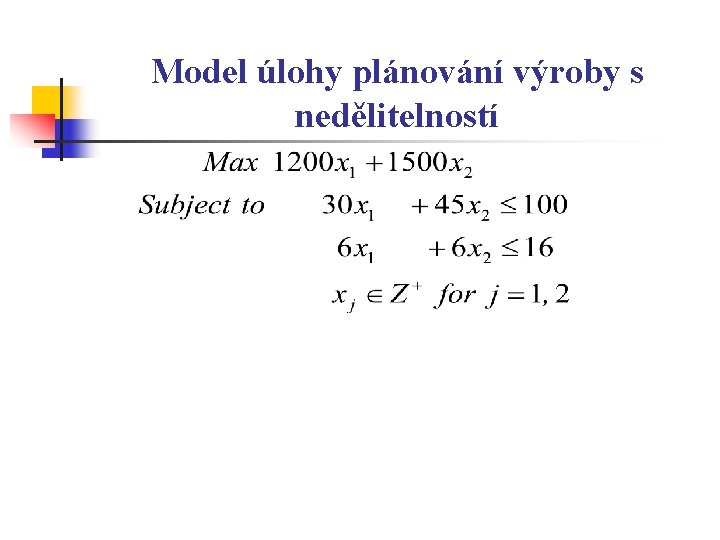 Model úlohy plánování výroby s nedělitelností 