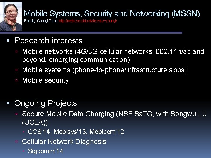 Mobile Systems, Security and Networking (MSSN) Faculty: Chunyi Peng http: //web. cse. ohio-state. edu/~chunyi/
