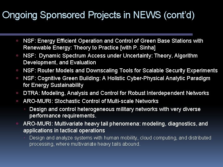 Ongoing Sponsored Projects in NEWS (cont’d) NSF: Energy Efficient Operation and Control of Green