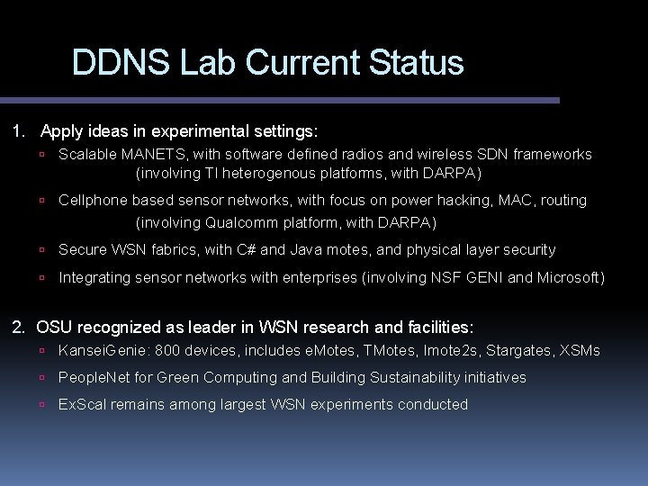 DDNS Lab Current Status 1. Apply ideas in experimental settings: Scalable MANETS, with software