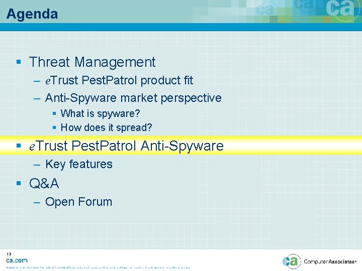 Agenda § Threat Management – e. Trust Pest. Patrol product fit – Anti-Spyware market