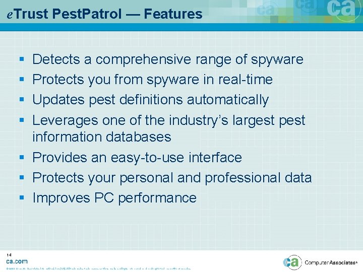 e. Trust Pest. Patrol — Features § § Detects a comprehensive range of spyware