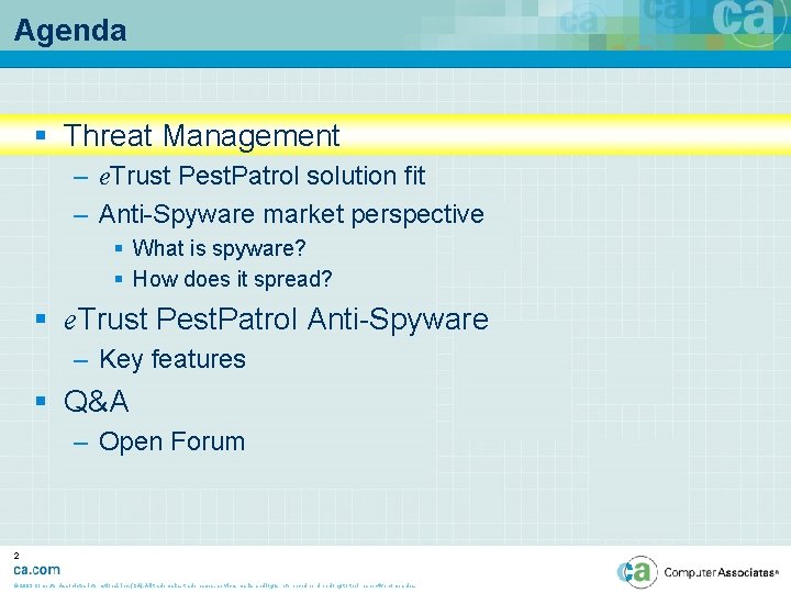 Agenda § Threat Management – e. Trust Pest. Patrol solution fit – Anti-Spyware market