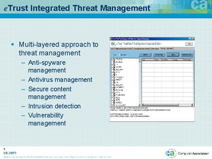 e. Trust Integrated Threat Management § Multi-layered approach to threat management – Anti-spyware management