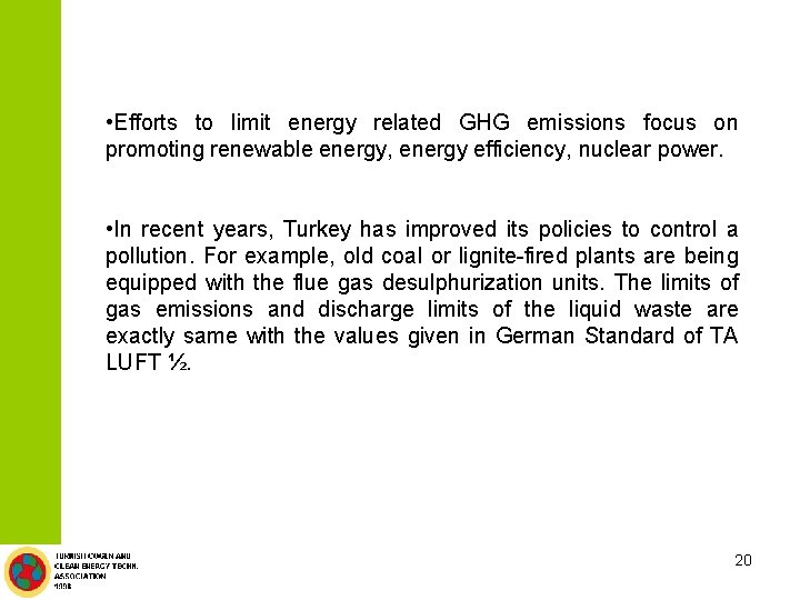  • Efforts to limit energy related GHG emissions focus on promoting renewable energy,