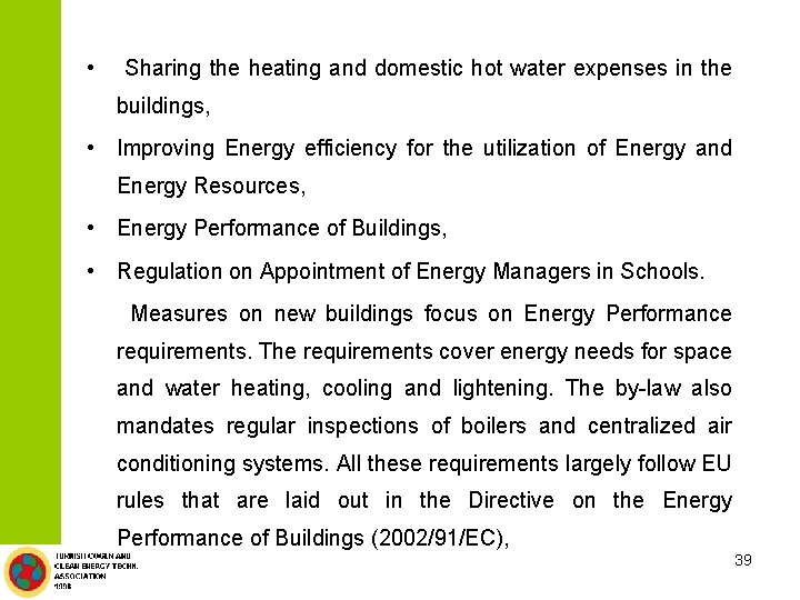 • Sharing the heating and domestic hot water expenses in the buildings, •
