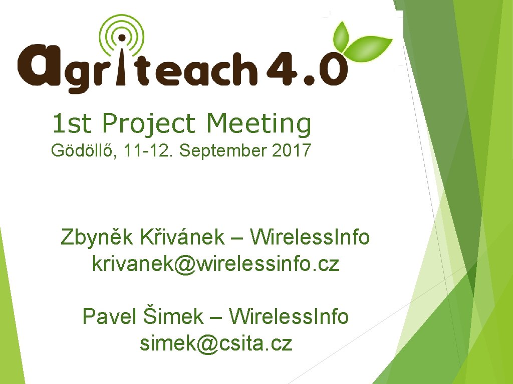 1 st Project Meeting Gödöllő, 11 -12. September 2017 Zbyněk Křivánek – Wireless. Info