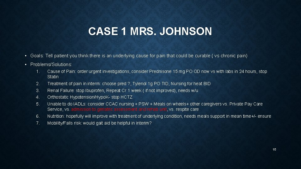 CASE 1 MRS. JOHNSON • Goals: Tell patient you think there is an underlying