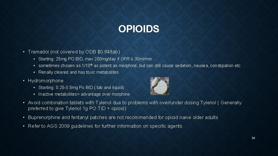 OPIOIDS • Tramadol (not covered by ODB $0. 64/tab) • • • Starting: 25