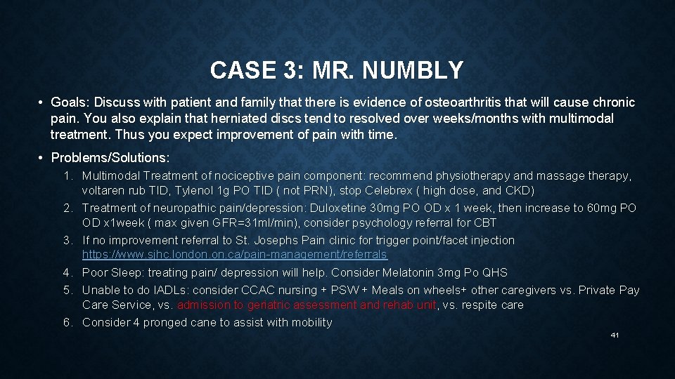 CASE 3: MR. NUMBLY • Goals: Discuss with patient and family that there is