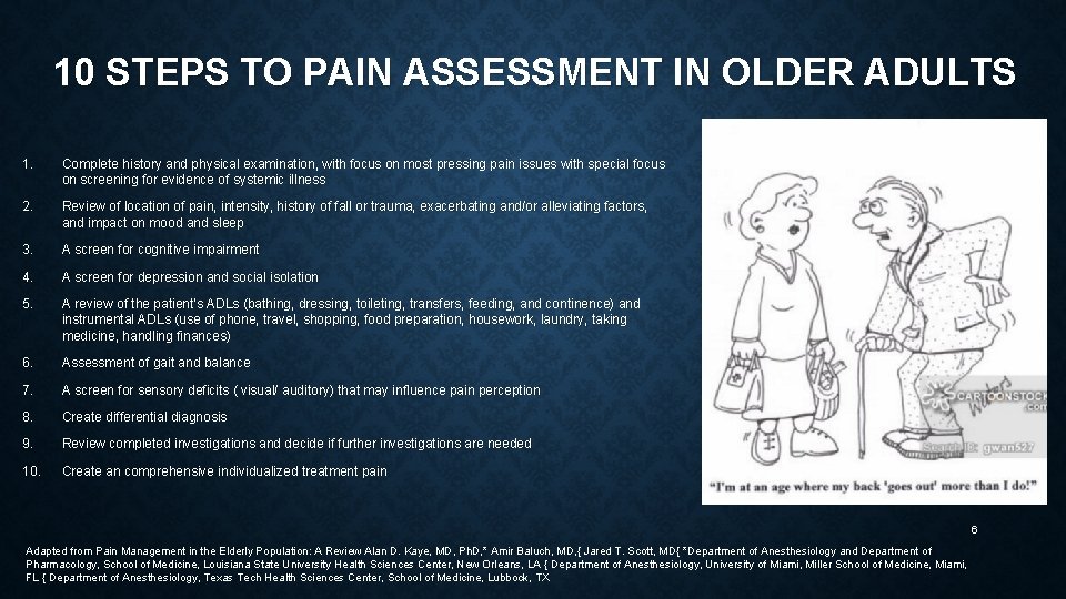 10 STEPS TO PAIN ASSESSMENT IN OLDER ADULTS 1. Complete history and physical examination,