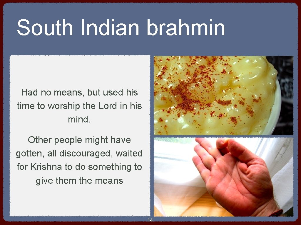 South Indian brahmin Had no means, but used his time to worship the Lord