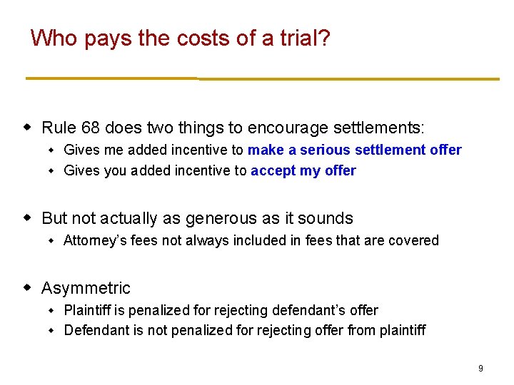 Who pays the costs of a trial? w Rule 68 does two things to