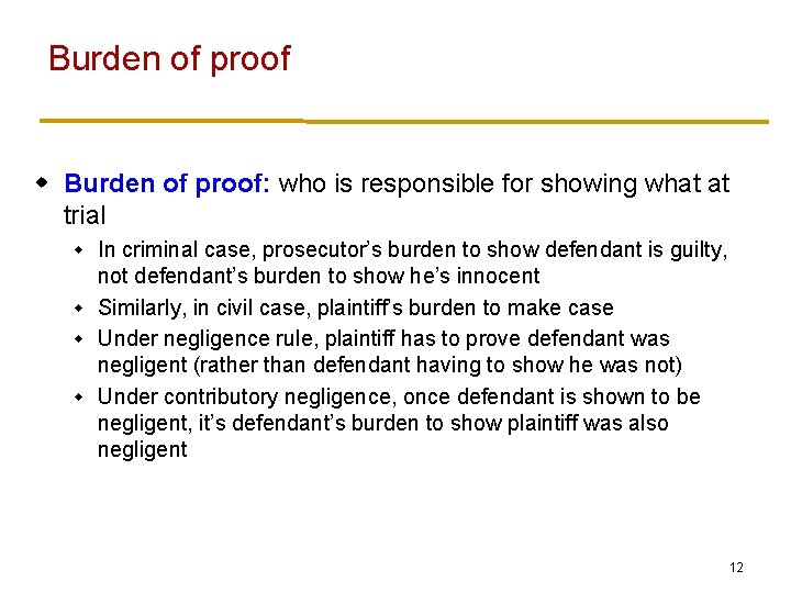 Burden of proof w Burden of proof: who is responsible for showing what at