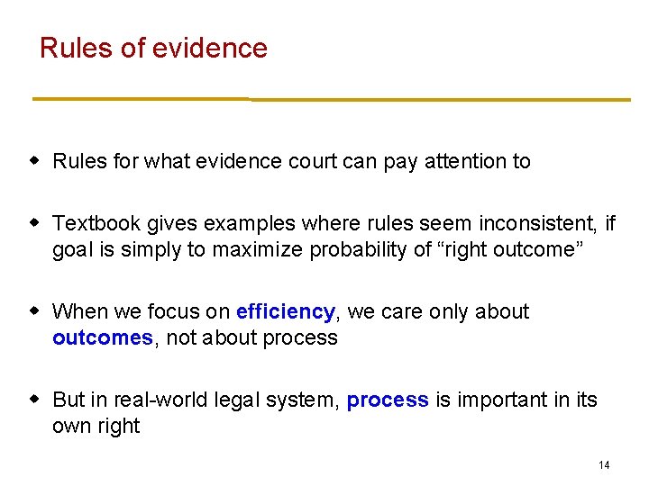 Rules of evidence w Rules for what evidence court can pay attention to w
