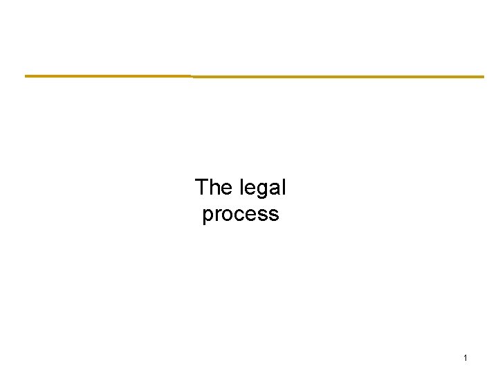 The legal process 1 