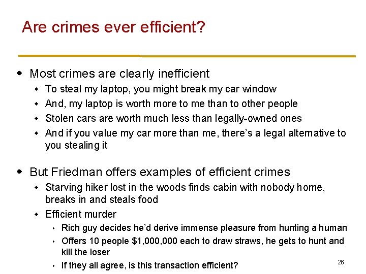 Are crimes ever efficient? w Most crimes are clearly inefficient To steal my laptop,