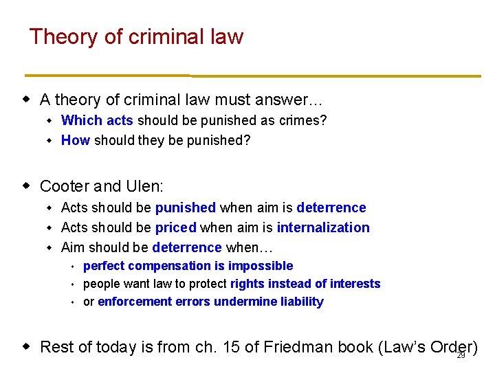 Theory of criminal law w A theory of criminal law must answer… Which acts