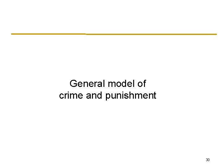 General model of crime and punishment 30 