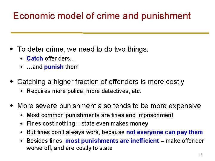 Economic model of crime and punishment w To deter crime, we need to do