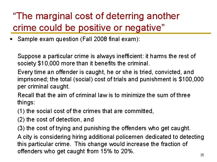 “The marginal cost of deterring another crime could be positive or negative” w Sample