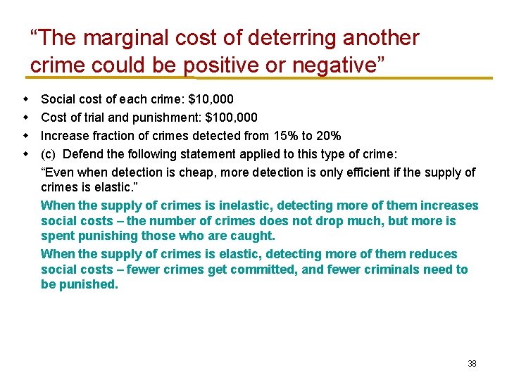 “The marginal cost of deterring another crime could be positive or negative” w w