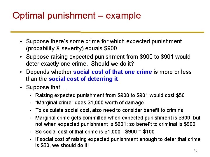 Optimal punishment – example Suppose there’s some crime for which expected punishment (probability X
