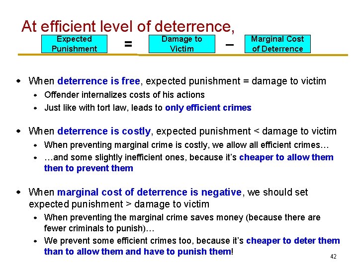 At efficient level of deterrence, Expected Punishment = Damage to Victim – Marginal Cost